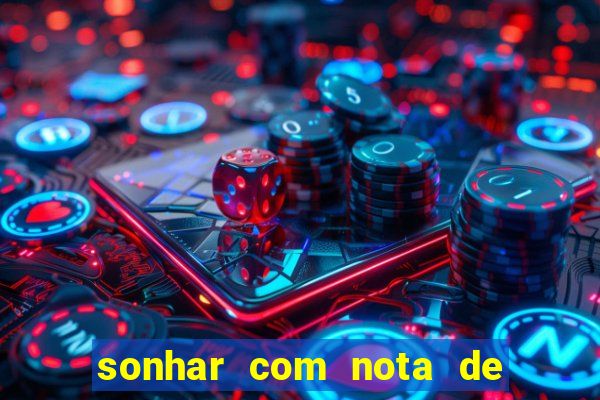 sonhar com nota de 50 reais jogo do bicho